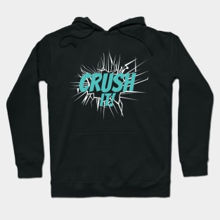 Crush It! Hoodie